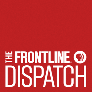 Der Frontline Dispatch Podcast